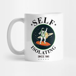 Self Isolating Since 1981 Mug